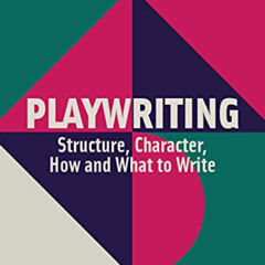[Free] PDF 💑 Playwriting: Structure, Character, How and What to Write by  Stephen Je
