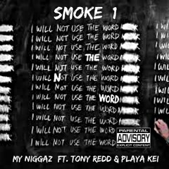 My Niggaz (ft. Tony Redd & Playa Kei)