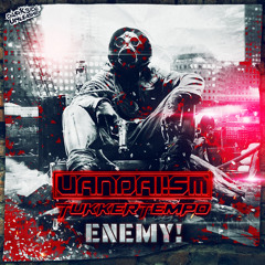 Vandal!sm & TukkerTempo - Enemy (Radio Edit)