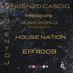 DJ Vincenzo Cascio - Music World Radioshow EP. #009-2022 - House Nation