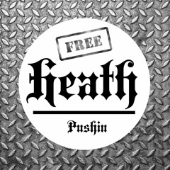 Heath - Pushin (Original Mix) [FREE DOWNLOAD]