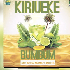 Kiriueke Bumbum - Tokky Boy & DJ Williams Ft Babz