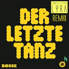 Bosse - Der Letzte Tanz (Constellation Lyra Remix)