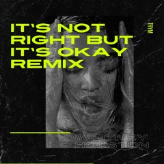 It's Not Right but It's Okay Remix