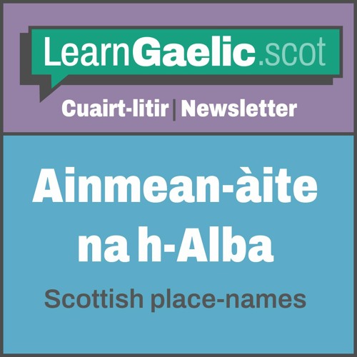 Stream Ainmeanàite na hAlba Scottish placenames by LearnGaelic