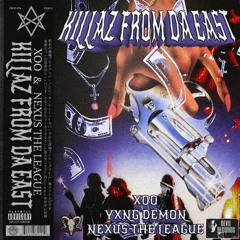 KILLAZ FROM DA EAST (feat. Xoo & Nexus the League)