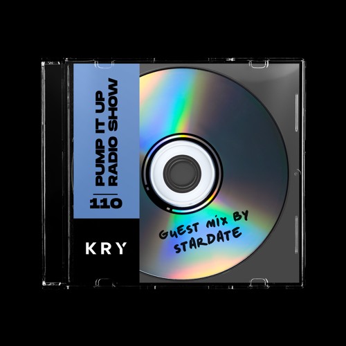 KryGenetic's Pump It Up Radio Show #110 - Guest Mix by Stardate