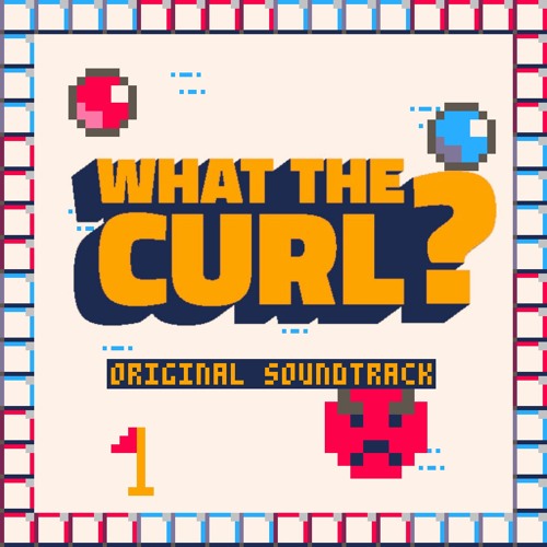 What the Curl? OST