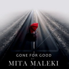 Mita Maleki-GONE FOR GOOD