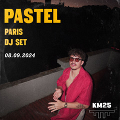 PASTEL @KM25 PARIS - 08 09 24