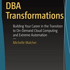 DOWNLOAD EBOOK 💙 DBA Transformations: Building Your Career in the Transition to On-D