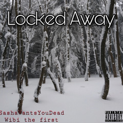 Locked away w/ Wibi the first (prod. lilpipe)