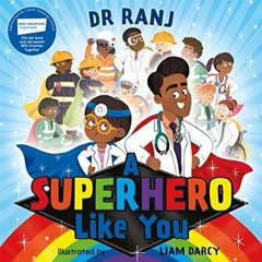 View EPUB 💞 A Superhero Like You by  Dr. Ranj EPUB KINDLE PDF EBOOK