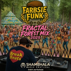FRACTAL FOREST FARBSIE FUNK 2025 July 26 6pm.mp3