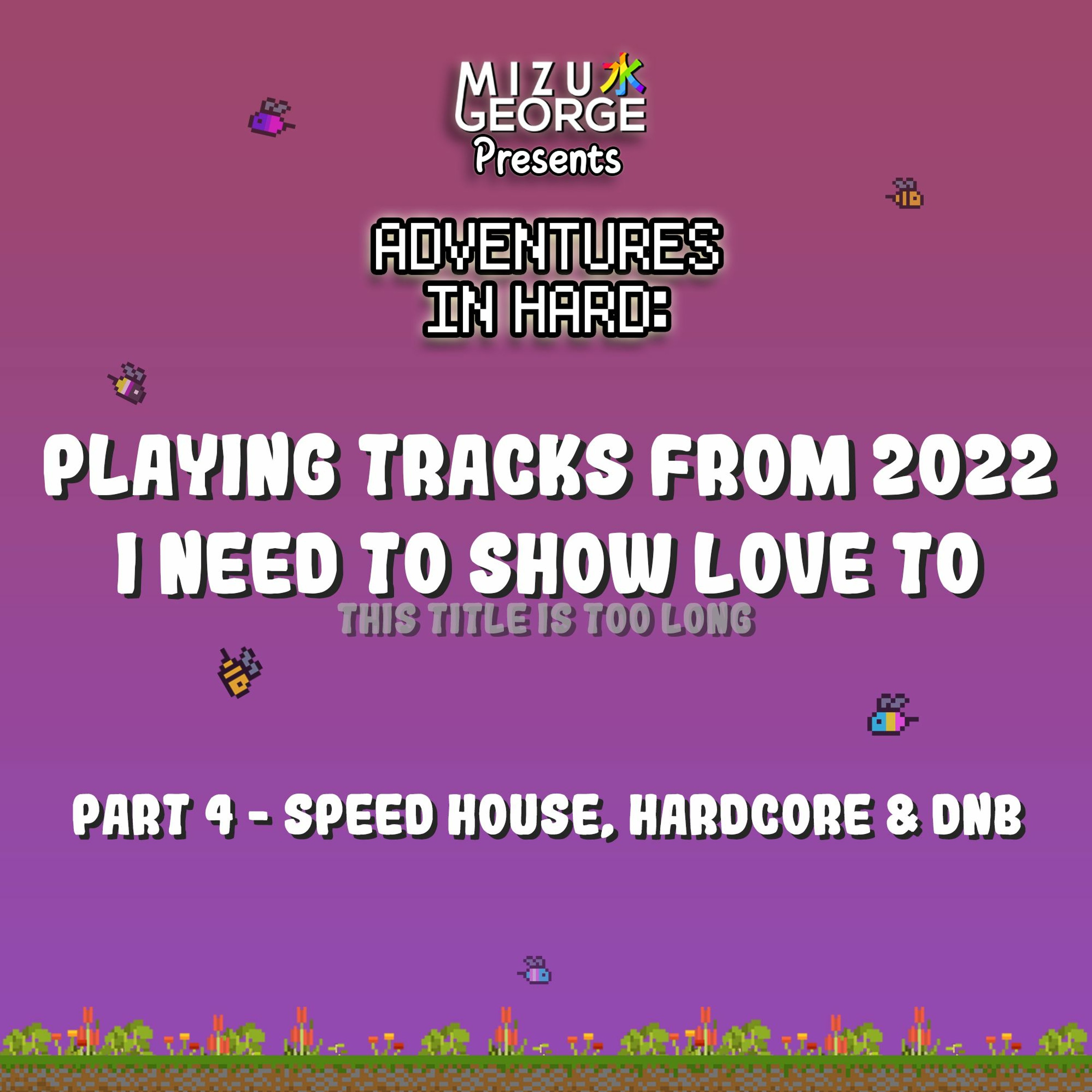 Adventures in Hard: Showing Love to Unplayed 2022 Tracks - Part 4 episode artwork