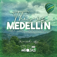THIS IS MEDELLÍN - MIXED BY FELIPE ROJAS + PACK FREE