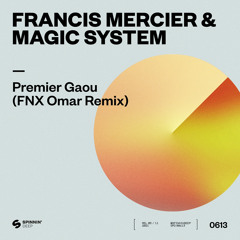 Magic System, Francis Mercier - Premier Gaou (FNX Omar Extended Remix) [Spinnin' Deep]