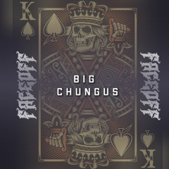 BIG CHUNGUS