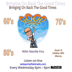 Bringing On Back The Good Times - Welwyn Hatfield Radio (Show 68)