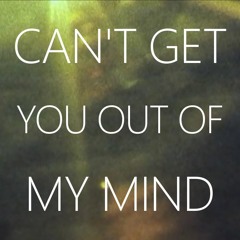 Can`t Get You Out Of My Mind