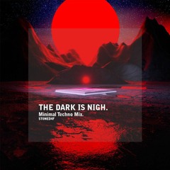 The Dark is Nigh (Minimal Techno Mix)