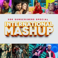 International Megamix Mashup 2020 - Dj Parth (50K Subscriber Special)