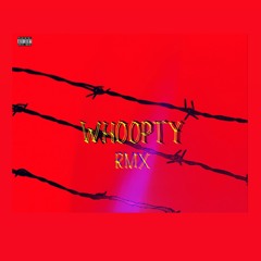 WHOOPTY RMX