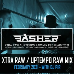 Uptempo Raw / Xtra Raw Mix February 2021 (with Dj Pir)