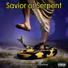 Savior and Serpent (ft. Anomoly)
