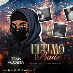ULTIMO BAILE 2K25 - JEAN ACOSTA