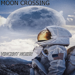 Moon Crossing - Vincent Noise