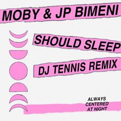 should sleep (DJ Tennis Vocal Mix)