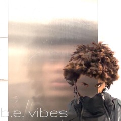 b.e. vibes