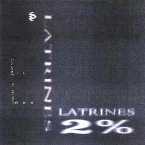 BLF1C007 LATRINES: "2%" EP [192k]