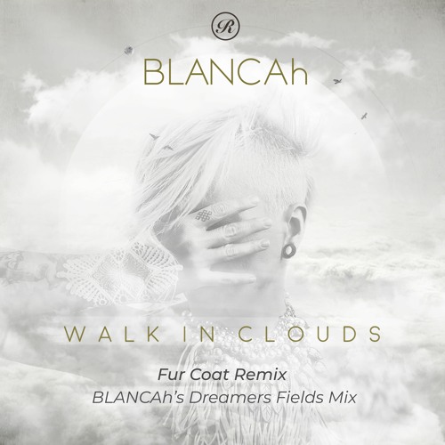 Premiere: BLANCAh - Walk In Clouds (Fur Coat Remix) [Renaissance]