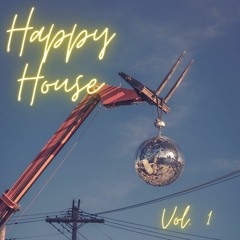 Happy House Vol. 1