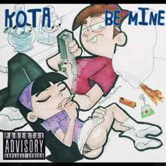Kota - Be Mine (Prod. TwonTwon x KJ Run it Up)
