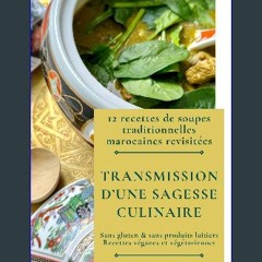 [READ] 💖 Transmission d'une sagesse culinaire : 12 recettes de soupes traditionnelles marocaines r