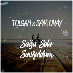Tolgah x Sam Oray - Saga Sola Savruldum