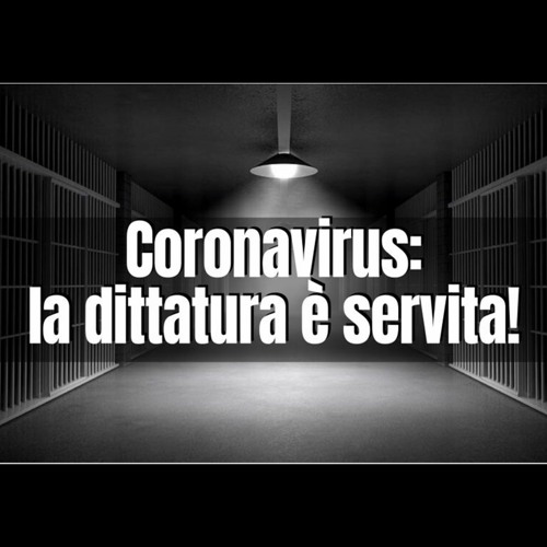 Coronavirus: la dittatura è servita!