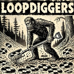 BIGFOOT IS BANNED FROM THE LOOPDIGGERS
