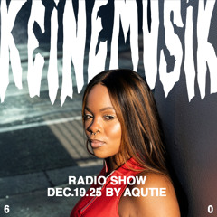 Keinemusik Radio Show by AQUTIE 19.12.2025