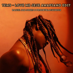 Tems - Love Me Jeje (Daniel Ian Jones x ProdByBlackxNeck Amapiano Remix) *Pitched For SC*