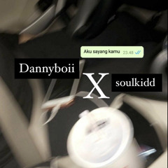 Sayang - SoulKidd X Dannyboi