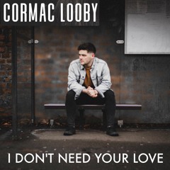 I Don't Need Your Love