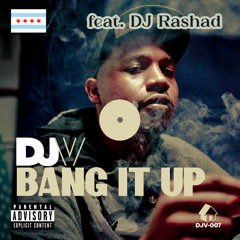 Bang It Up (ft. DJ Rashad)