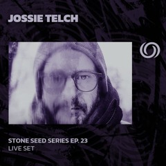 JOSSIE TELCH | Stone Seed Series Ep. 23 | 17/05/2024