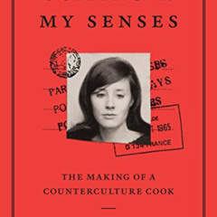[Free] EBOOK 💜 Coming to My Senses: The Making of a Counterculture Cook by  Alice Wa