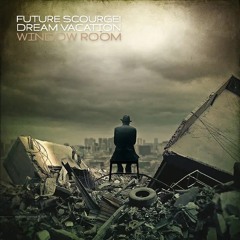 Future Scourge! & Dream Vacation - "Window Room"