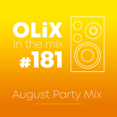OLiX in the Mix - 181 - August Partymix